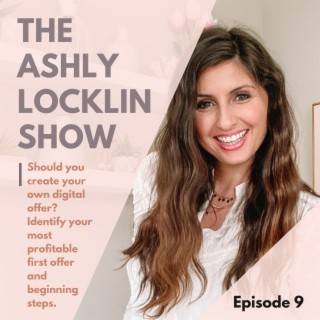 Episode 9: Should you create your own digital offer? Identify your most profitable first offer and beginning steps.