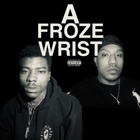 A Froze Wrist ft. Gates Go Dumm