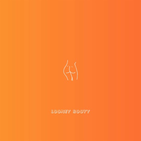 Looney Booty | Boomplay Music