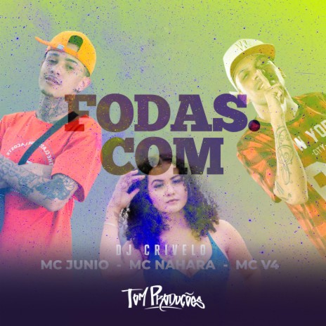 Fodas Com ft. MC Junio, MC Nahara & MC V4 | Boomplay Music