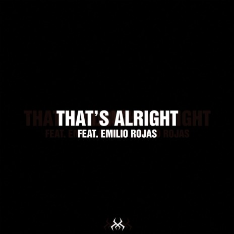 That's Alright ft. Emilio Rojas | Boomplay Music