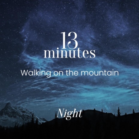Walking on the mountain Night