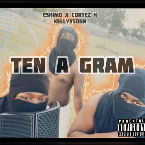 Ten A Gram ft. Eskimoe & Cortez97 | Boomplay Music