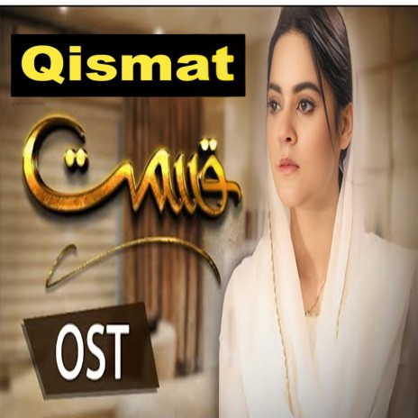 Qismat (From Qismat) ft. Sohail Hyder | Boomplay Music