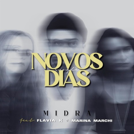 Novos Dias ft. Flavia K & Marina Marchi | Boomplay Music