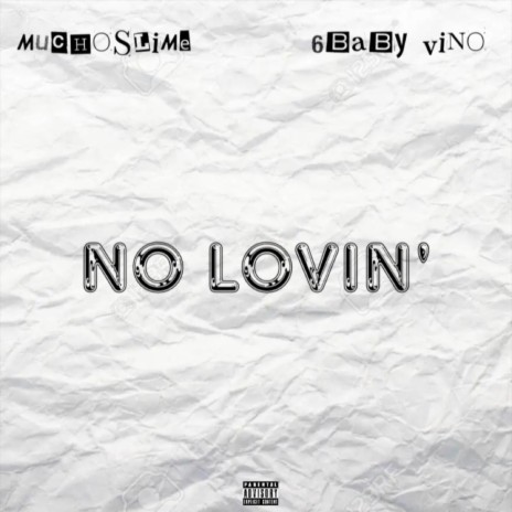 No Lovin' ft. 6Baby Vino | Boomplay Music