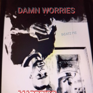 DAMN WORRIES