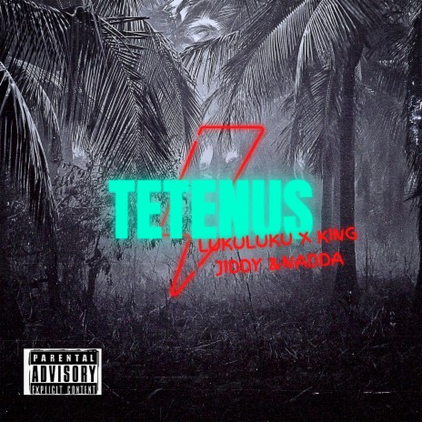 Tetenus ft. LukuLuku, King Jiddy & Nadda | Boomplay Music