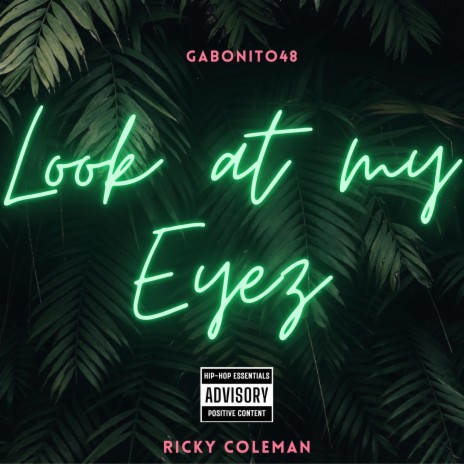 Look at my Eyez ft. Ricky Coleman | Boomplay Music