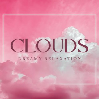 Clouds: Meditative Music to Bring You Relaxation and a Feeling of Calmness, Relax, Sleep
