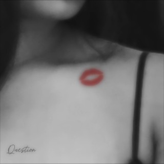 Question (Scarlet Kiss)