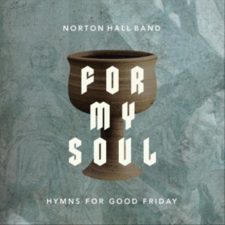 For My Soul: Hymns for Good Friday