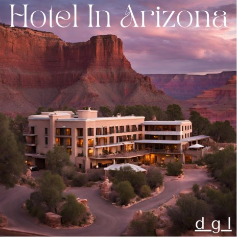 Hotel In Arizona | Boomplay Music