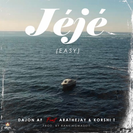 Jeje (Easy) ft. AratheJay & Korshi T | Boomplay Music