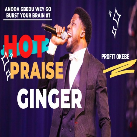 HOT PRAISE GINGER (AT THE GLORY DOME)