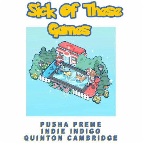 Sick of These Games (feat. Quintin Cambridge & _Indie.Indigo)