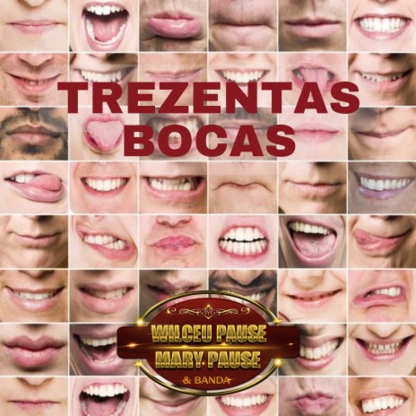 Trezentas Bocas ft. Wilceu Pause e Mari Pause | Boomplay Music