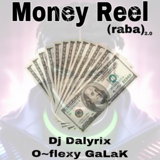 Money Reel (raba) 2.0 (feat. O~flexy️ GaLaK) lyrics | Boomplay Music