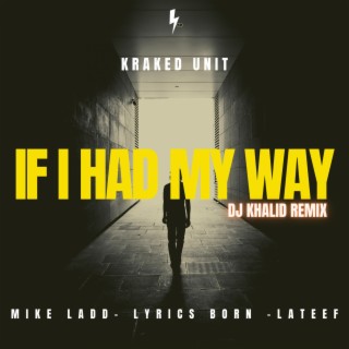 IF I HAD MY WAY (Remix)