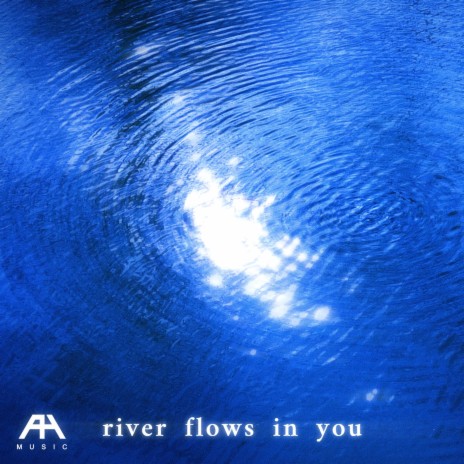 River Flows In You | Boomplay Music