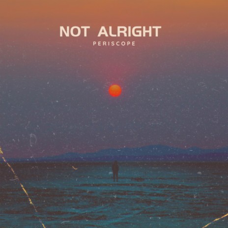 Not Alright | Boomplay Music