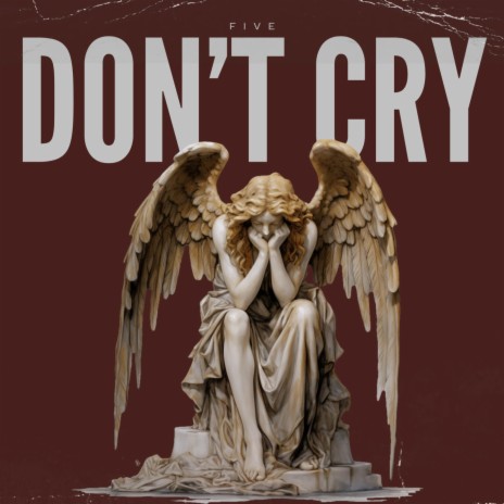 don't cry | Boomplay Music