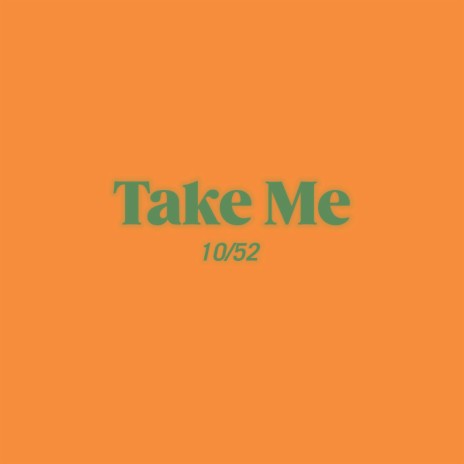 Take Me | Boomplay Music