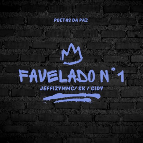 Favelado n°1 ft. JEFFY MC & Cidy Ferreira | Boomplay Music