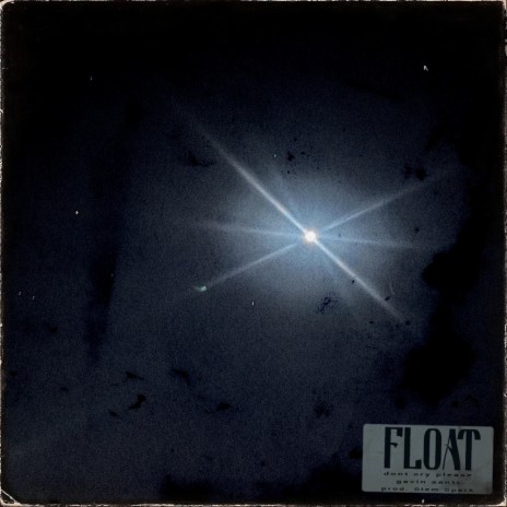 Float ft. Dont Cry Please | Boomplay Music