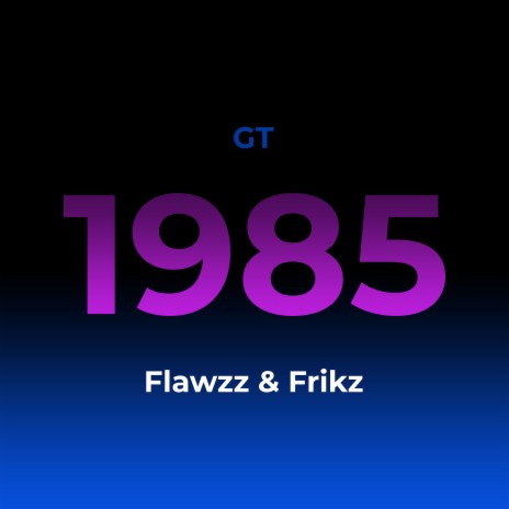 1985 ft. Flawzz & Frikz