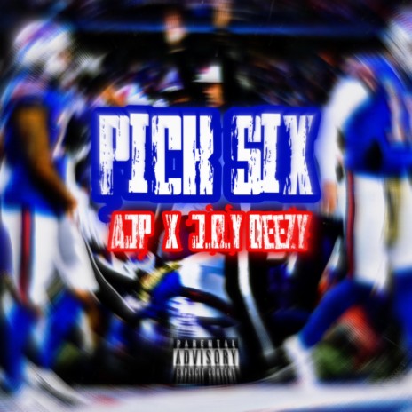 Pick Six ft. J.O.Y Deezy | Boomplay Music