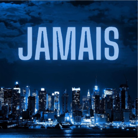JAMAIS | Boomplay Music