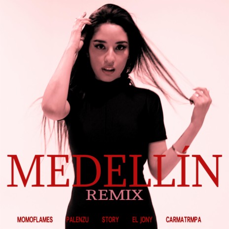 MEDELLÍN (Remix) ft. Palenzu, Carmatrmpa, Story V3 & El Jony