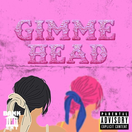 GIMME HEAD | Boomplay Music