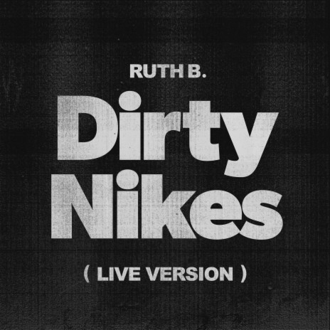 Dirty Nikes (Live Version) | Boomplay Music