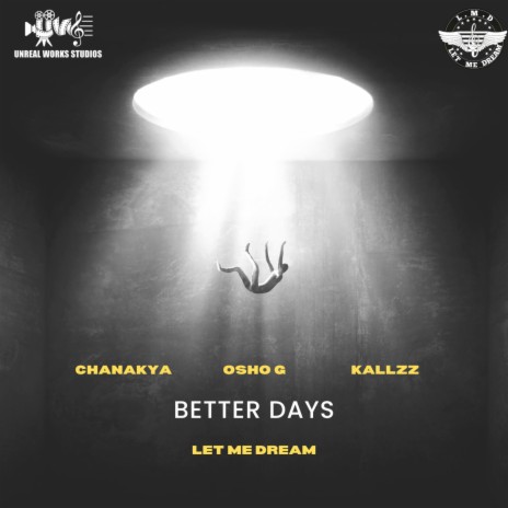 Better days ft. Osho G & Chanakya | Boomplay Music