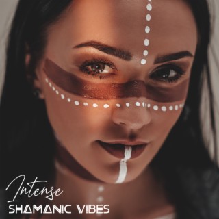 Intense Shamanic Vibes: Extremely Deep Trance Meditation, Healing Drums & Native Music