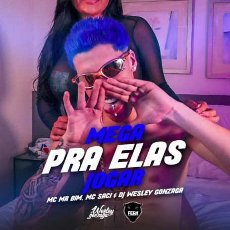 Mega Pra Elas Joga ft. Mc Mr Bim & Mc Saci | Boomplay Music