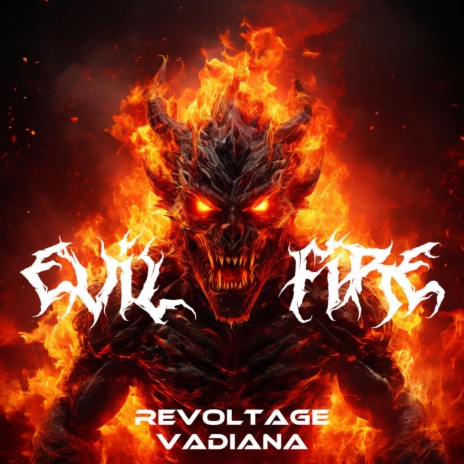 EVIL FIRE ft. VADIANA | Boomplay Music