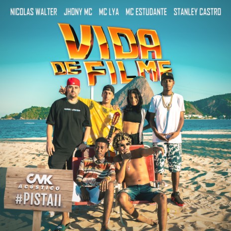 Acústico Cmk #Pista2 - Vida De Filme ft. MC Estudante, MC Lya, Nicolas Walter, Jhony Mc & Stanley Castro | Boomplay Music