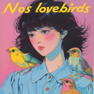 Nos lovebirds