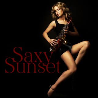 Saxy Sunset: Chilly Summer Saxophone Music Collection, Best Relaxing Sax Songs Ever