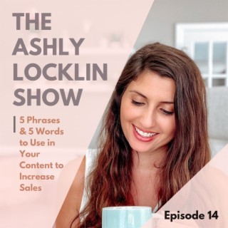 Episode 14: 5 Phrases & 5 Words to Use in Your Content to Increase Sales