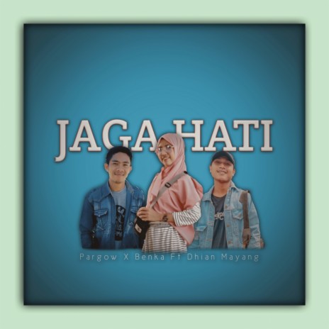 Jaga Hati ft. Benka & Dhian Mayang