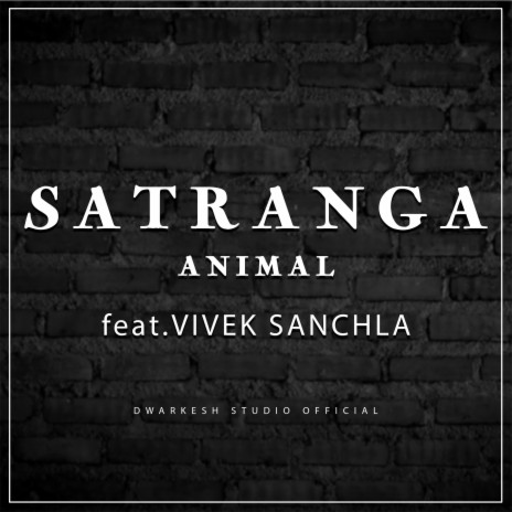 SATRANGA (ANIMAL) ft. VIVEK SANCHLA