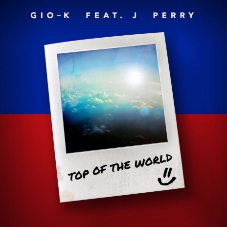 Top Of The World ft. J Perry | Boomplay Music