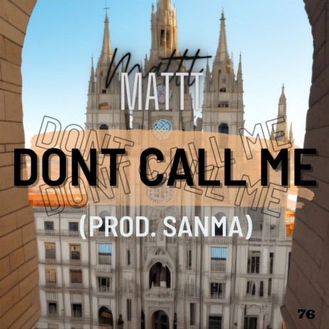 DONT CALL ME | Boomplay Music