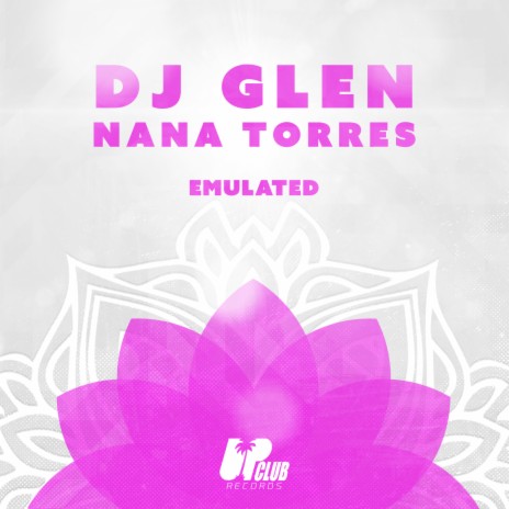 Emulated (Extended Mix) ft. Nana Torres