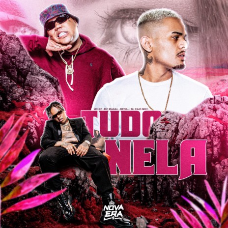 Tudo Nela ft. Mc Dena & Mc Magal | Boomplay Music