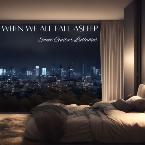 When We All Fall Asleep | Boomplay Music